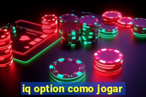 iq option como jogar